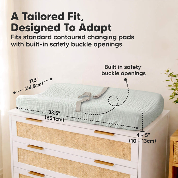A Tailored Fit, Designed To Adapt
Fits standard contoured changing pads with built-in safety buckle openings. Built-in safety buckle openings. Length is 34 inches. Width is 18 inches. Height is 4 to 5 Inches.