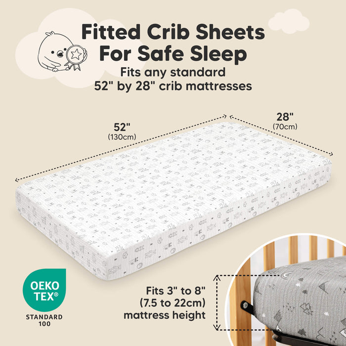 Fitted Crib Sheets For Safe Sleep 
Fits any standard 52" by 28"crib mattress 
Fits 3" to 8" (7.5 to 22cm) mattress height
OEKO TEX Standard 100