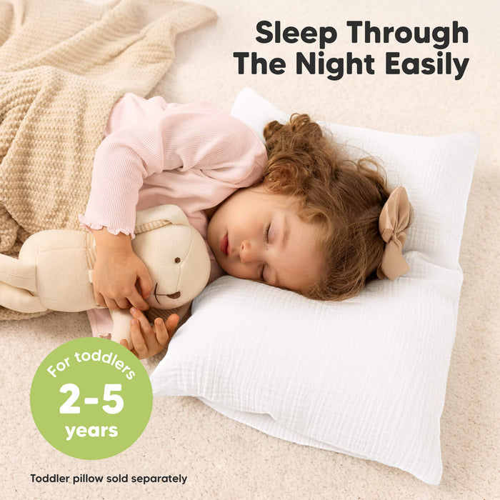Sleep Through The Night Easily 
For toddlers 2-5 years 
Toddler pillow sold separately