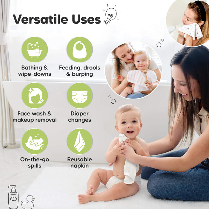 Versatile Uses 
Bathing & wipe-downs
Feeding, drools & burping
Face wash & makeup removal 
Diaper changes
On-the-go spills
Reusable napkin