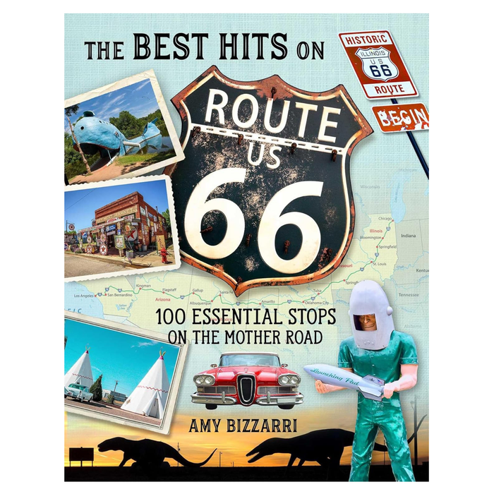 Best Hits on Route 66: 100 Essential Stops on the Mother Road