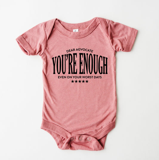 Dear Agvocate You Are Enough- Infant/Toddler/Youth