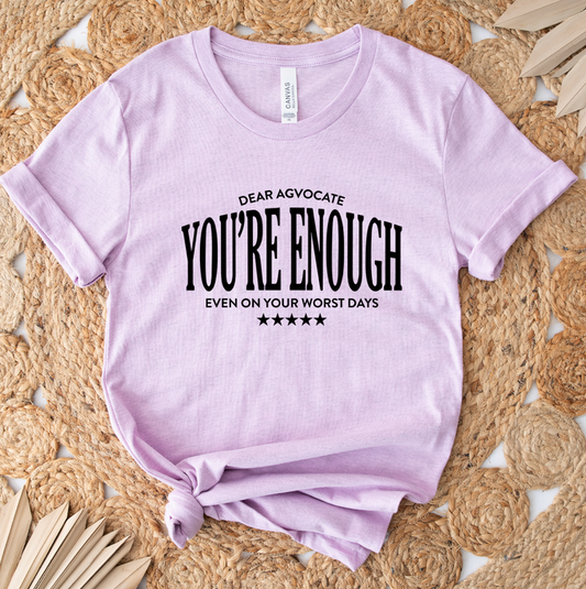 Dear Agvocate You Are Enough– Bella Canvas T-Shirt