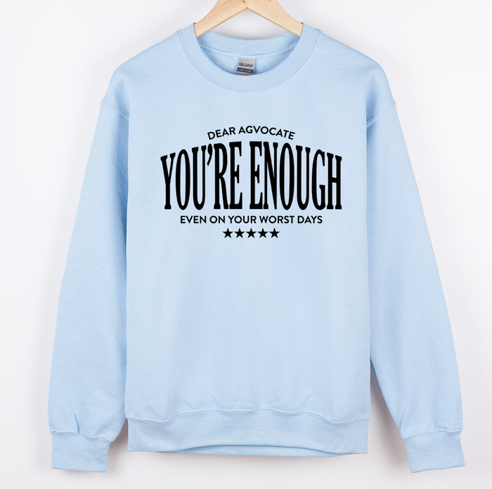 Dear Agvocate You Are Enough– Crewneck