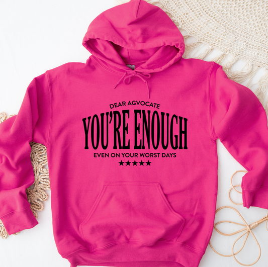 Dear Agvocate You Are Enough– Hoodie