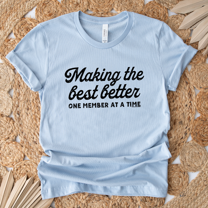 Distressed Making The Best Better – Bella Canvas T-Shirt