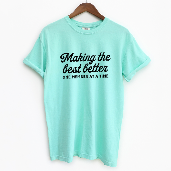 Distressed Making The Best Better – Comfort Colors T-Shirt