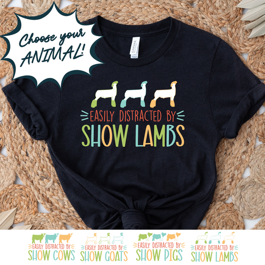 EASILY DISTRACTED BY - CHOOSE YOUR ANIMAL - Bella Canvas T-Shirt