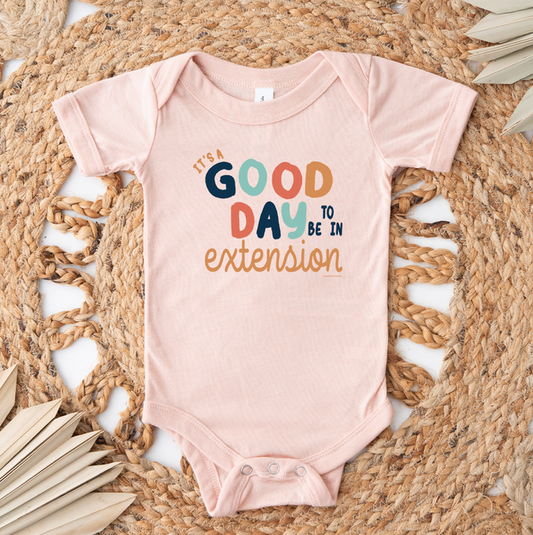 Its A Good Day To Be In Extension– Infant/Toddler/Youth