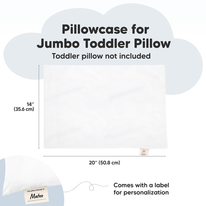 Pillowcase for Jumbo Toddler Pillow: Toddler pillow not included, 20" (50.8cm) x 14 (35.6cm), Comes with a label for personalization
