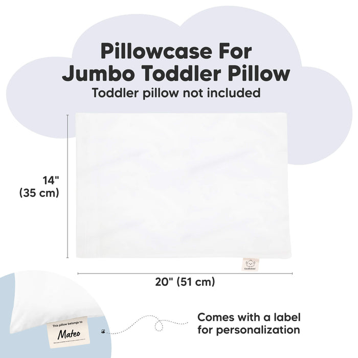 Pillowcase For Jumbo Toddler Pillow
Toddler pillow not included

14" (35 cm)
20" (51 cm)

Comes with a label for personalization