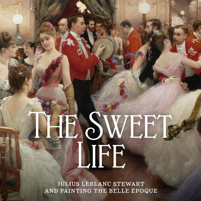The Sweet Life: Julius LeBlanc Stewart and Painting the Belle Epoque
