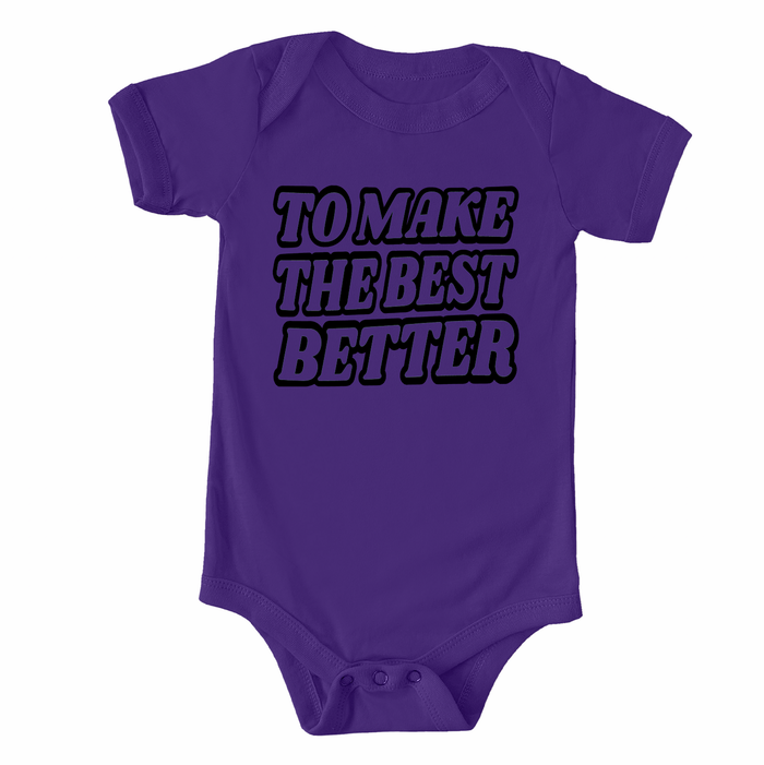 To Make The Best Better - Infant/Toddler/Youth